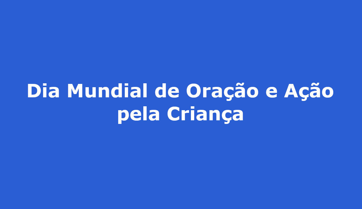 Dia Mundial de Oração e Ação pela Criança campo grande ms