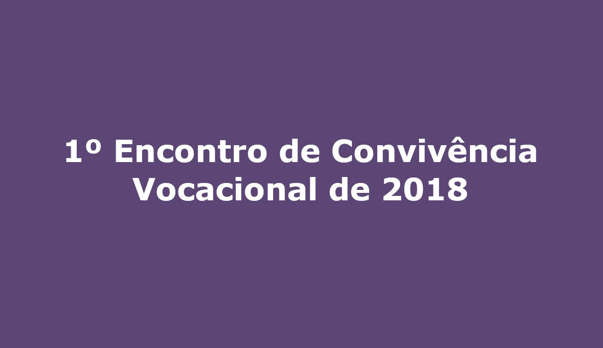 1º Encontro de Convivência Vocacional de 2018 Campo Grande MS semmai maria mae da igreja dom antonio barbosa