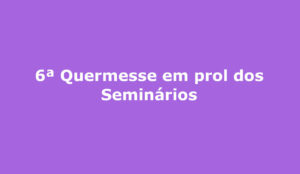 6ª Quermesse em prol dos Seminários Campo Grande MS semmai maria mae da igreja dom antonio barbosa