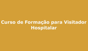 Curso de Formação para Visitador Hospitalar Capelania Campo Grande