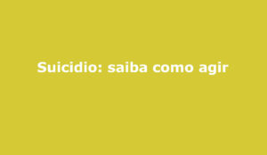 campanha-suicdio-saiba-como-agir-campo-grande-ms