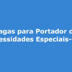 Vagas para Portador de Necessidades Especiais-PCD Campo Grande-MS