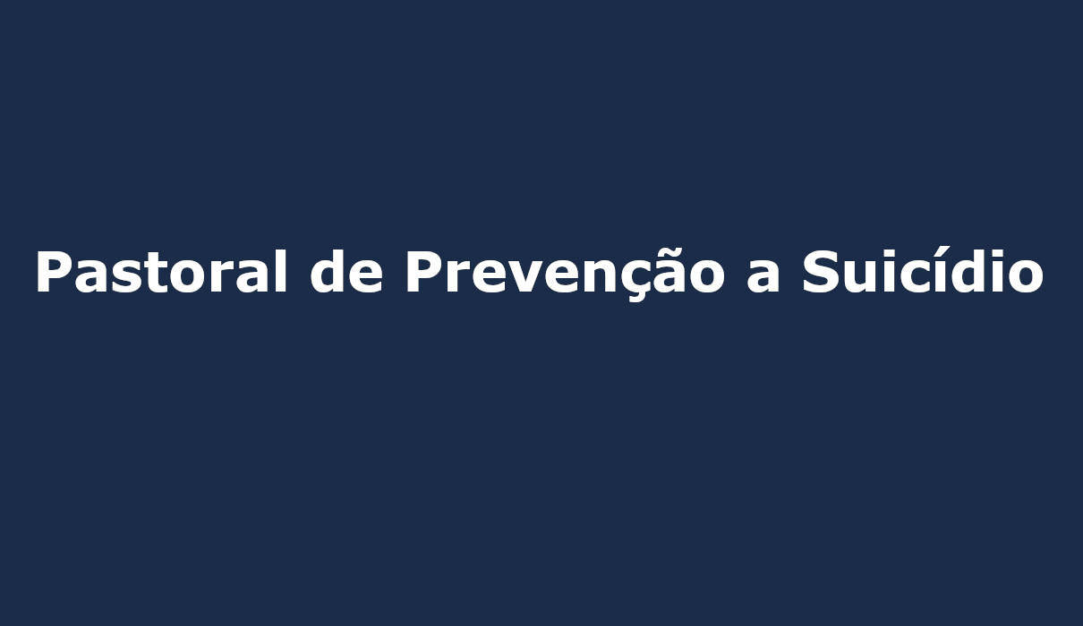Pastoral de Prevenção a Suicídio campo grande ms