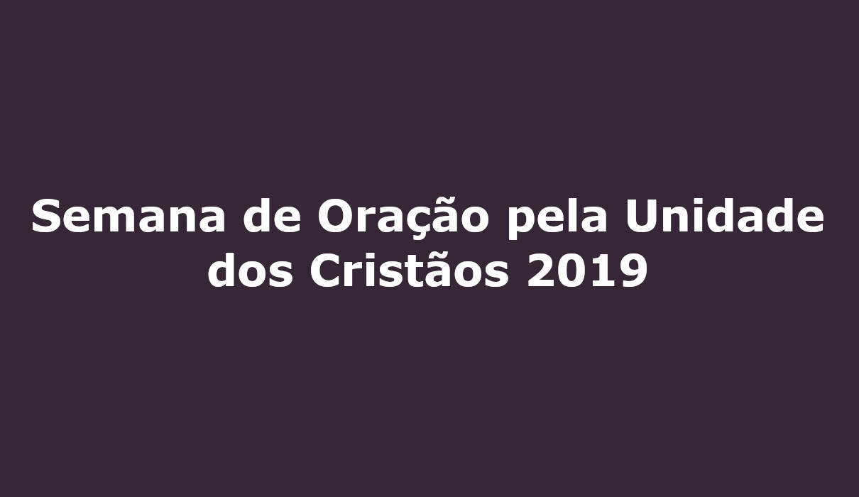Semana de Oração pela Unidade dos Cristãos 2019 campo grande ms