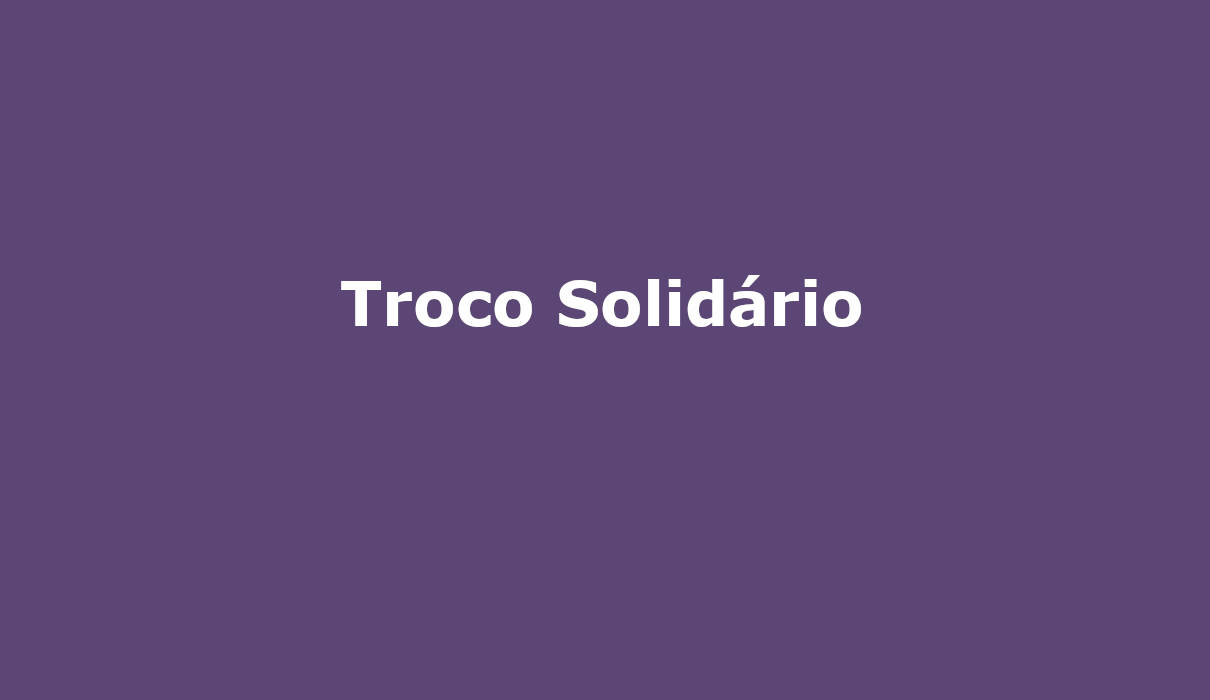 Troco Solidário em prol do Lar do Pequeno Assis Campo Grande MS
